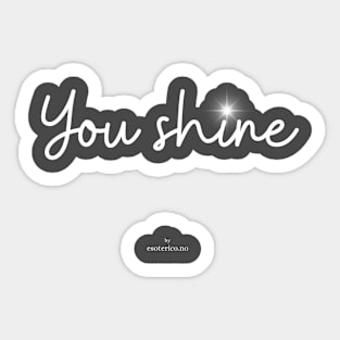 You Shine Sticker